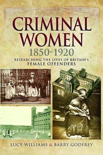 'Criminal Women 1850-1920' by Lucy Williams & Barry Godfrey