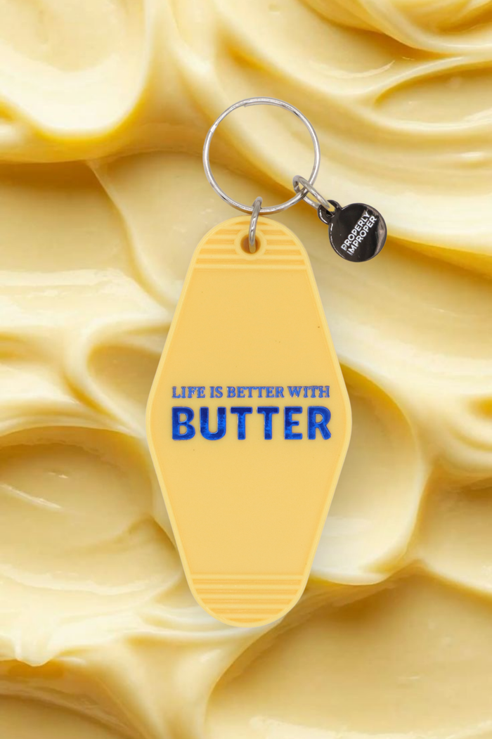 Life Is Better With Butter