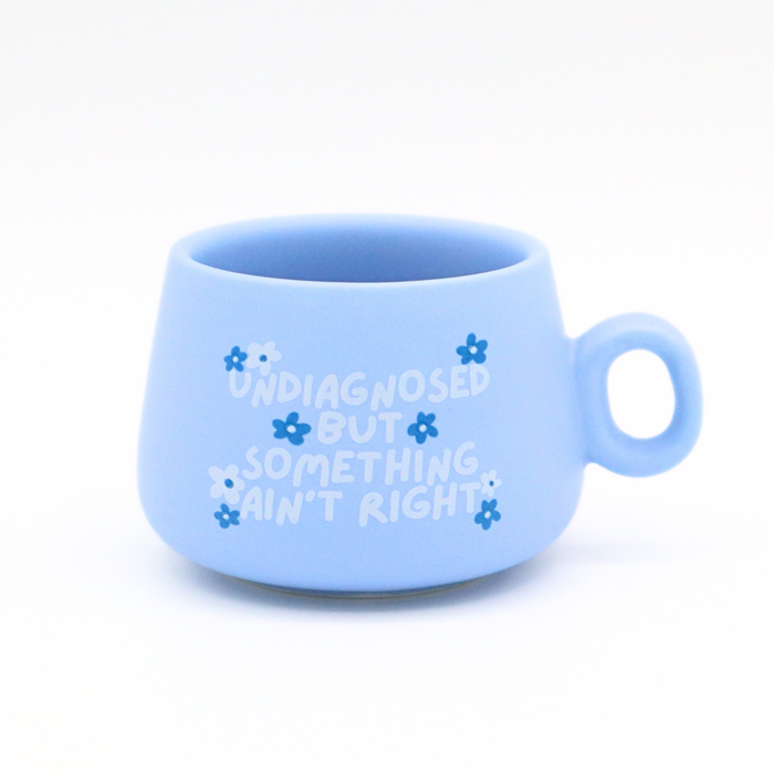 Undiagnosed Something Ain't Right shot glass mug